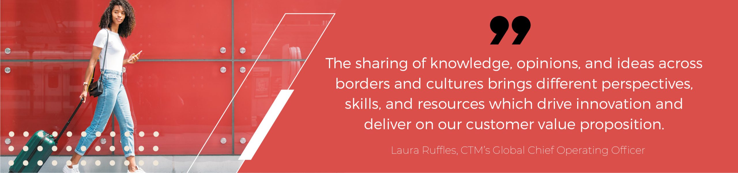 The sharing of knowledge, opinions, and ideas across borders and cultures brings different perspectives, skills, and resources which drive innovation and deliver on our customer value proposition.