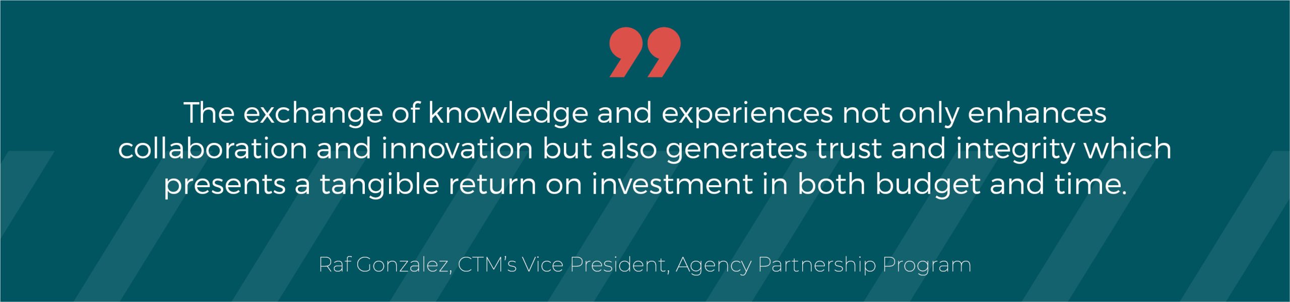 The exchange of knowledge and experiences not only enhances collaboration and innovation but also generates trust and integrity which presents a tangible return on investment in both budget and time.